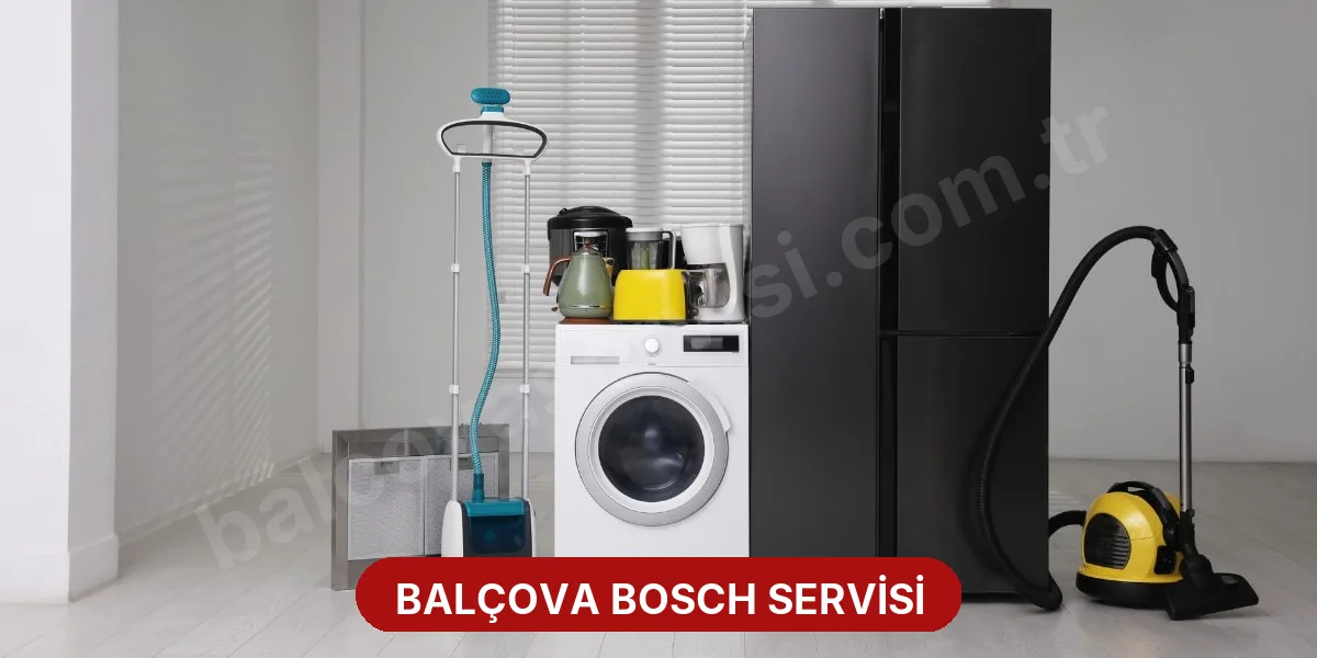 Balçova Bosch Servisi