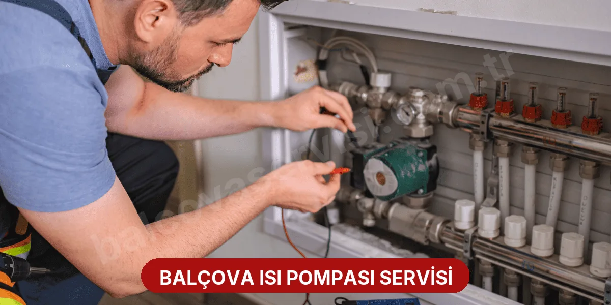 Balçova Isı Pompası Servisi