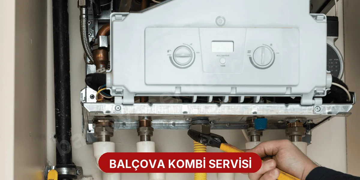 Balçova Kombi Servisi